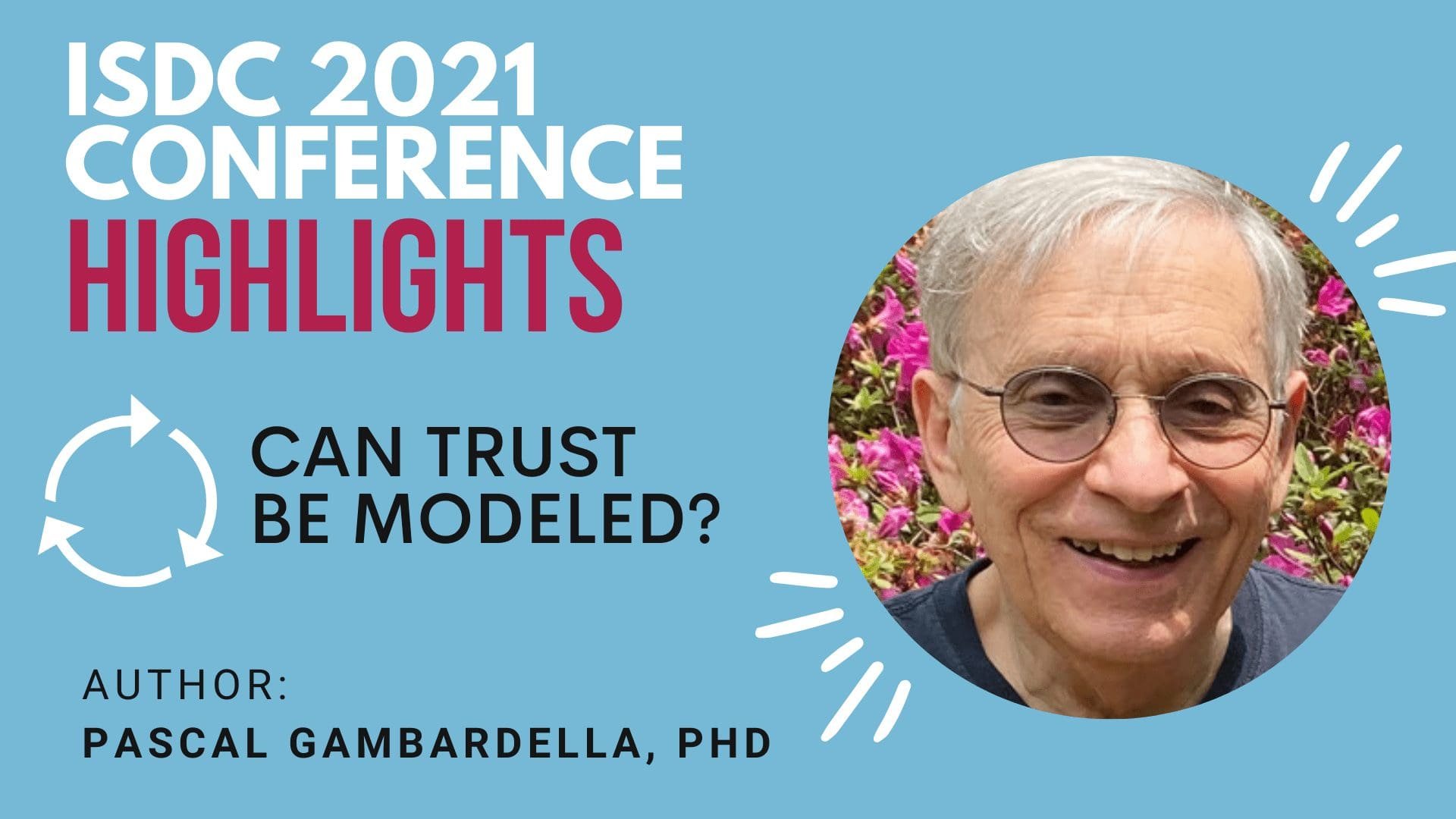 ISDC 2021 Highlights: Can Trust be Modeled?