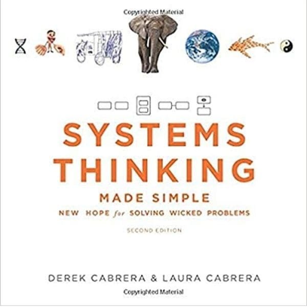 Systems Thinking Made Simple: New Hope for Solving Wicked Problems