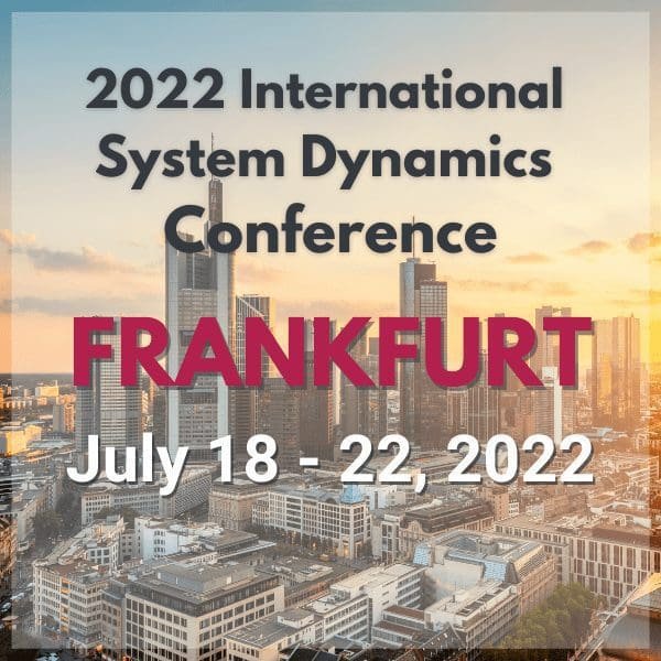 2022 International System Dynamics Conference in Frankfurt, Germany. Virtual and in-person ISDC2022