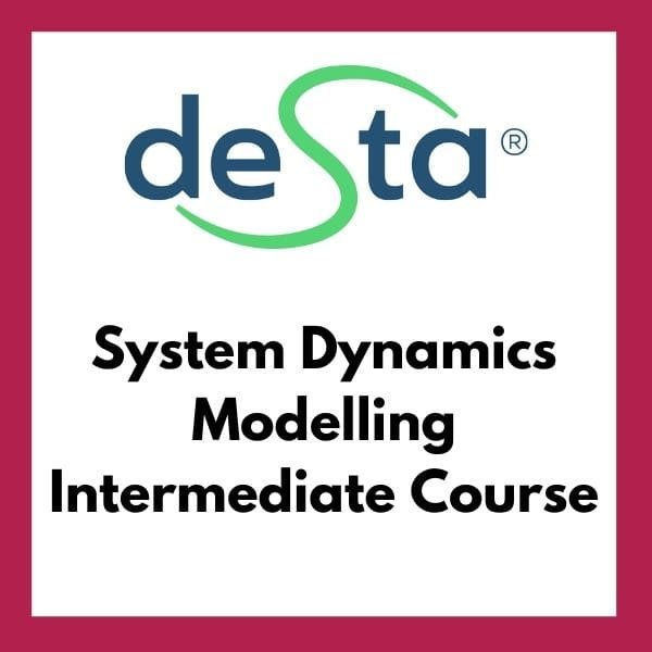 Desta System Dynamics Modelling Intermediate Course May 2022