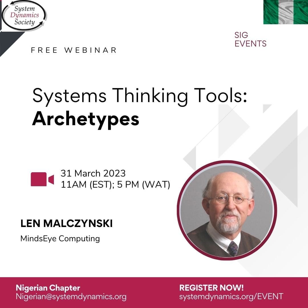 Systems Thinking Tools: Archetypes an Event organized by the Nigerian chapter of the System Dynamics Society to be held virtually on the 31st of March 2023. More details on the flyer
